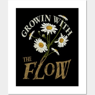 Growing with the flow funny daisy flower Posters and Art